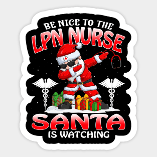Be Nice To The Lpn Nurse Santa is Watching Sticker